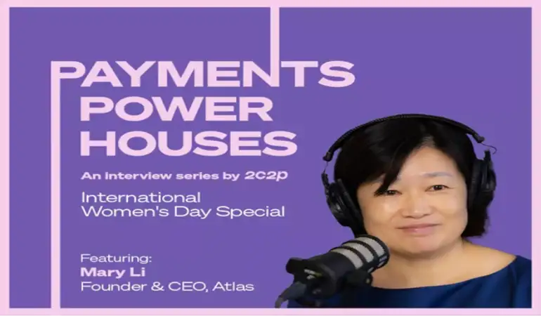 Payments Powerhouses：Atlas首席执行官Mary Li以创新支付赋能全球旅行者